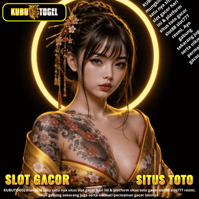 KUBUTOGEL | Platform Situs Toto Slot Gacor Hari ini &amp; Apk Situs Gacor Slot88 Slot777 Resmi